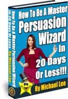 persuasion techniques, modes of persuasion, friendly persuasion, persuasion topics