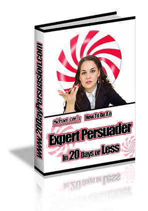 How To Be An Expert Persuader 20 Days Or Less!